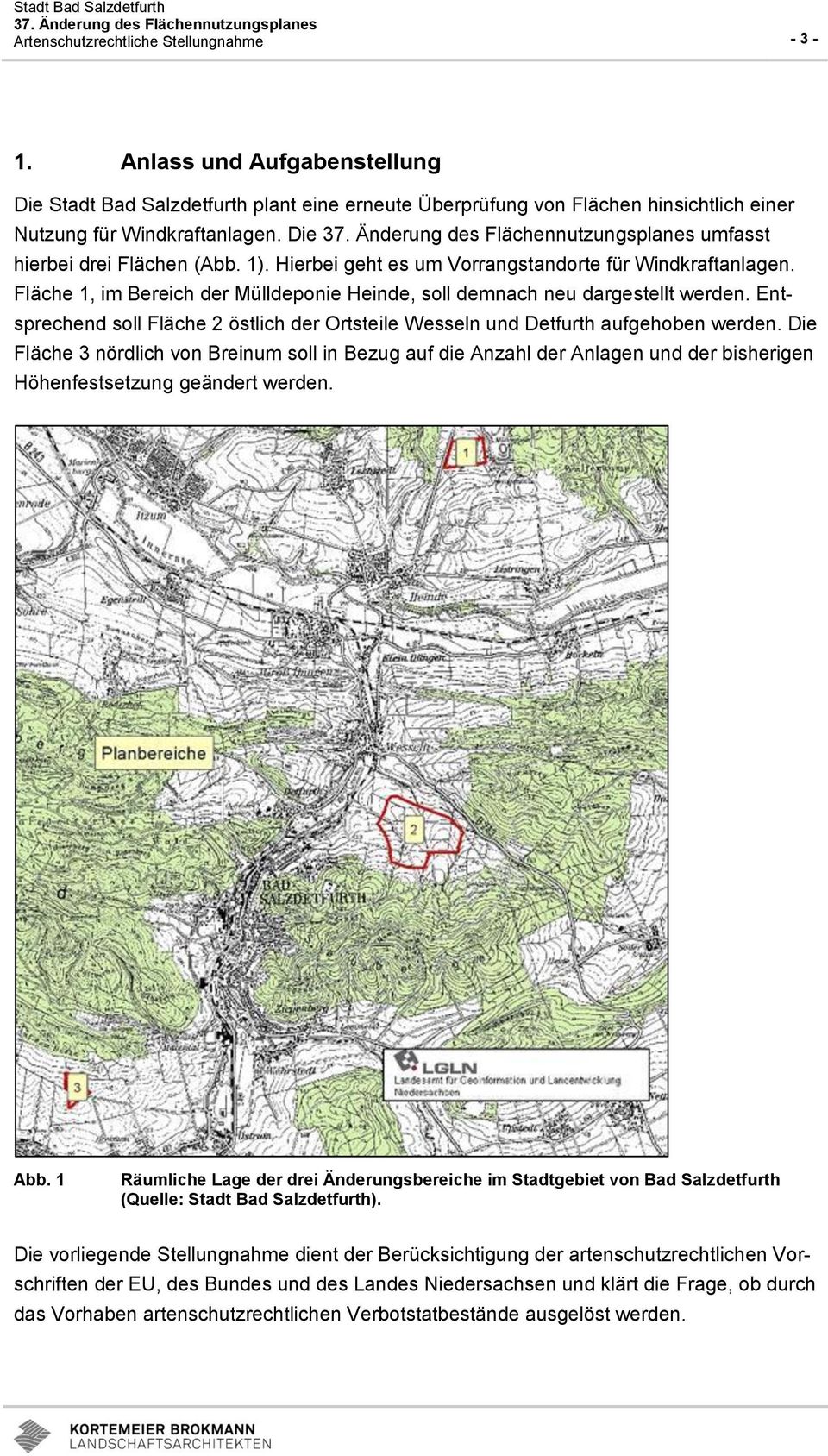 Entsprechend soll Fläche 2 östlich der Ortsteile Wesseln und Detfurth aufgehoben werden.
