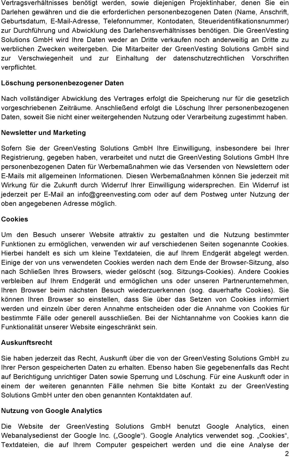 Die GreenVesting Solutions GmbH wird Ihre Daten weder an Dritte verkaufen noch anderweitig an Dritte zu werblichen Zwecken weitergeben.