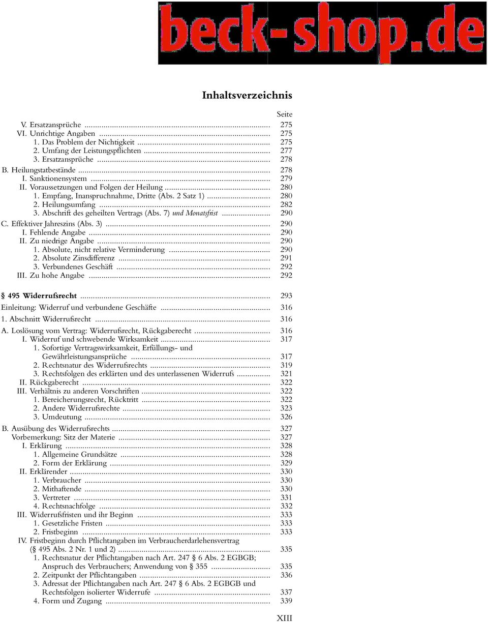 7) und Monatsfrist... 290 C. Effektiver Jahreszins (Abs. 3)... 290 I. Fehlende Angabe... 290 II. Zu niedrige Angabe... 290 1. Absolute, nicht relative Verminderung... 290 2. Absolute Zinsdifferenz.