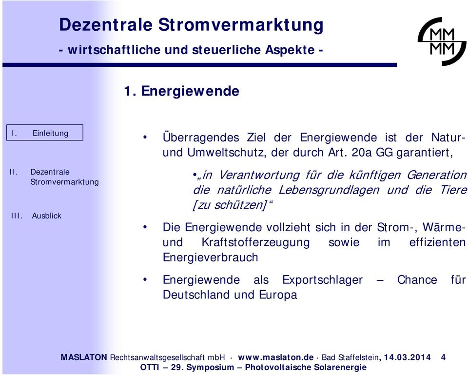 schützen] Die Energiewende vollzieht sich in der Strom-, Wärmeund Kraftstofferzeugung sowie im effizienten