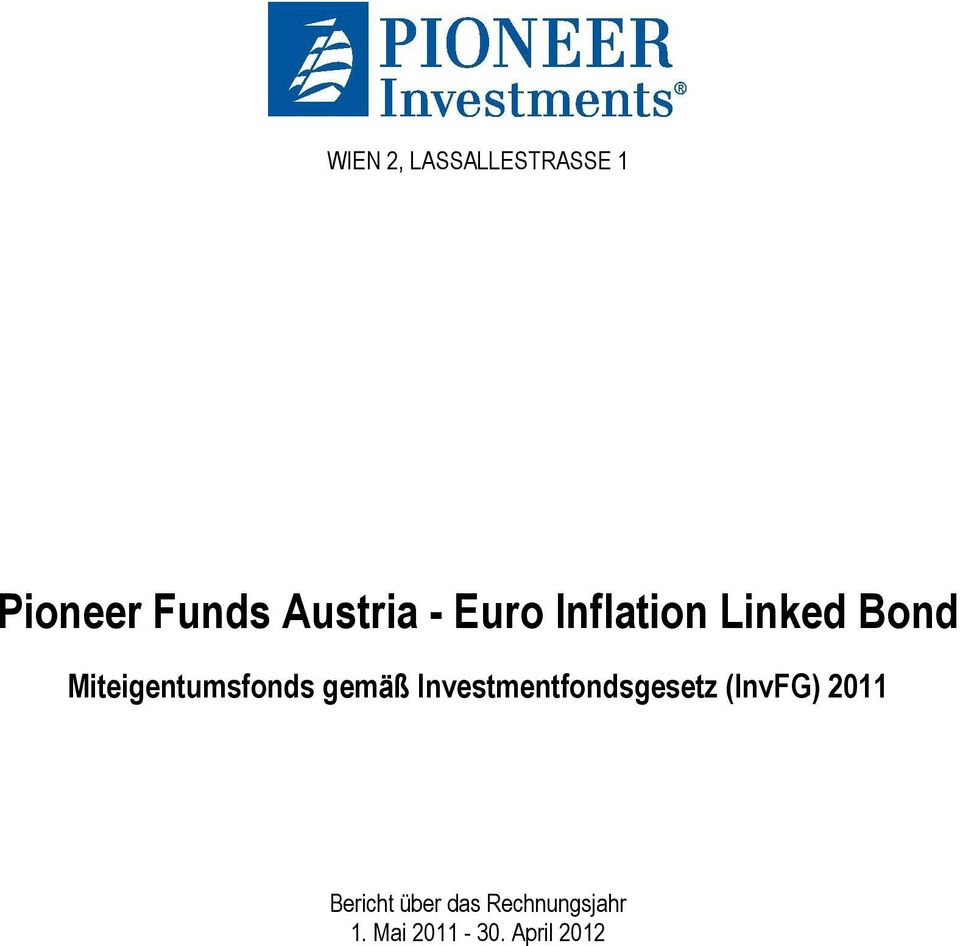 gemäß Investmentfondsgesetz (InvFG) 2011 Bericht