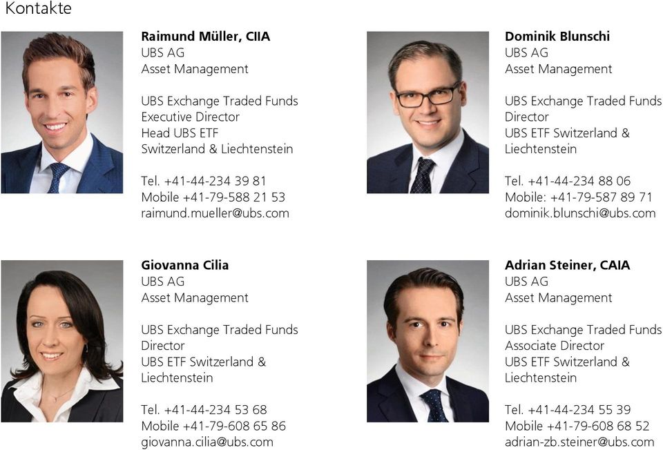 +41-44-234 88 06 Mobile: +41-79-587 89 71 dominik.blunschi@ubs.com Giovanna Cilia UBS AG Asset Management Director UBS ETF Switzerland & Liechtenstein Tel.