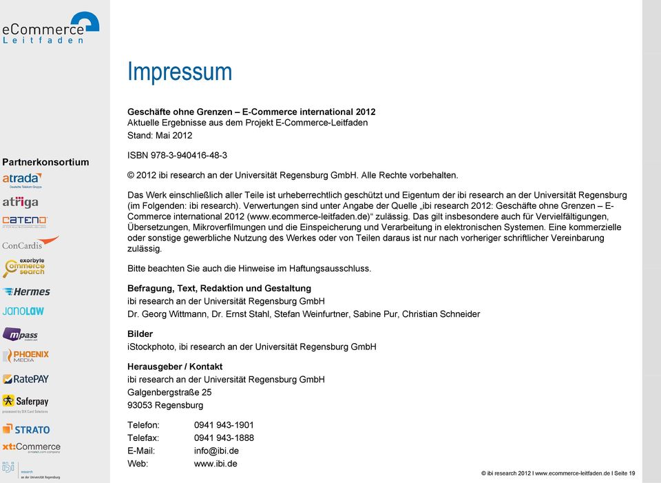Verwertungen sind unter Angabe der Quelle ibi research 2012: Geschäfte ohne Grenzen E- Commerce international ti 2012 (www.ecommerce-leitfaden.de) d zulässig.