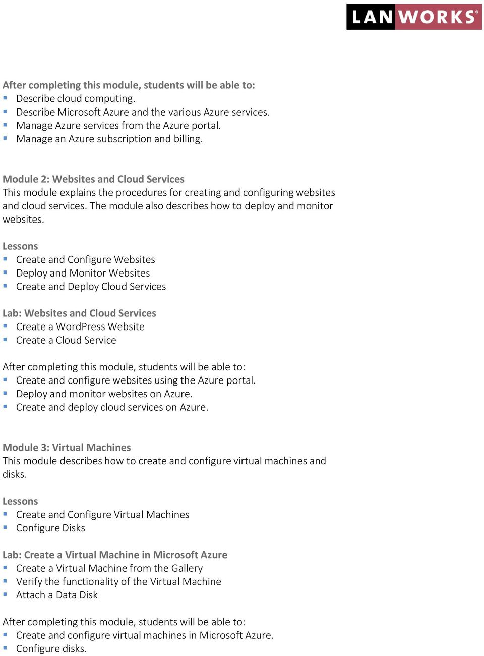 Create and Configure Websites Deploy and Monitor Websites Create and Deploy Cloud Services Lab: Websites and Cloud Services Create a WordPress Website Create a Cloud Service Create and configure