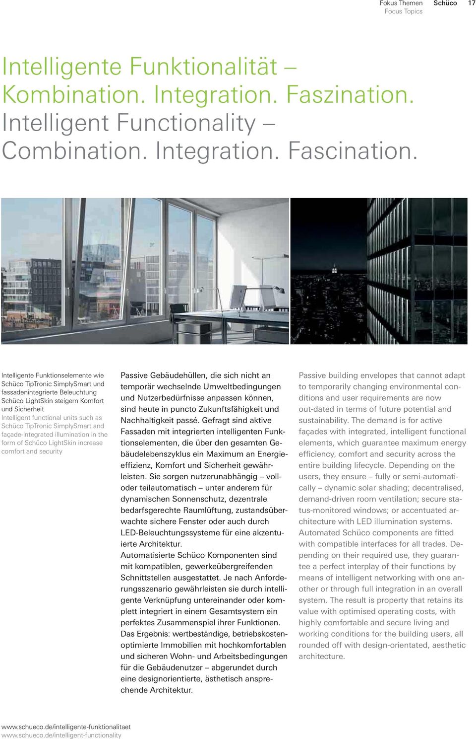 TipTronic SimplySmart and façade-integrated illumination in the form of Schüco LightSkin increase comfort and security Passive Gebäudehüllen, die sich nicht an temporär wechselnde Umweltbedingungen