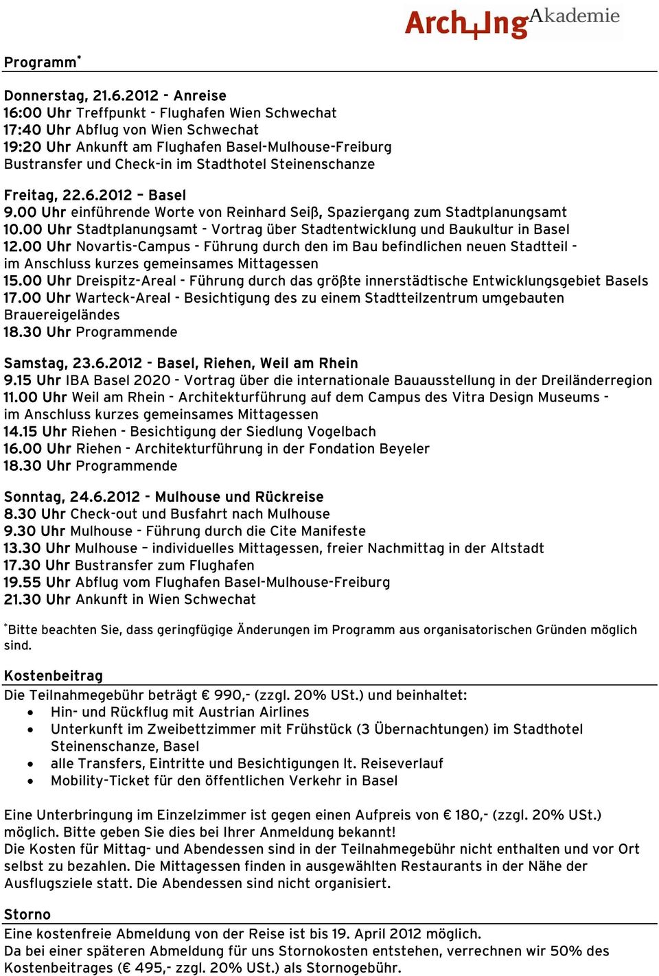 Steinenschanze Freitag, 22.6.2012 Basel 9.00 Uhr einführende Worte von Reinhard Seiß, Spaziergang zum Stadtplanungsamt 10.