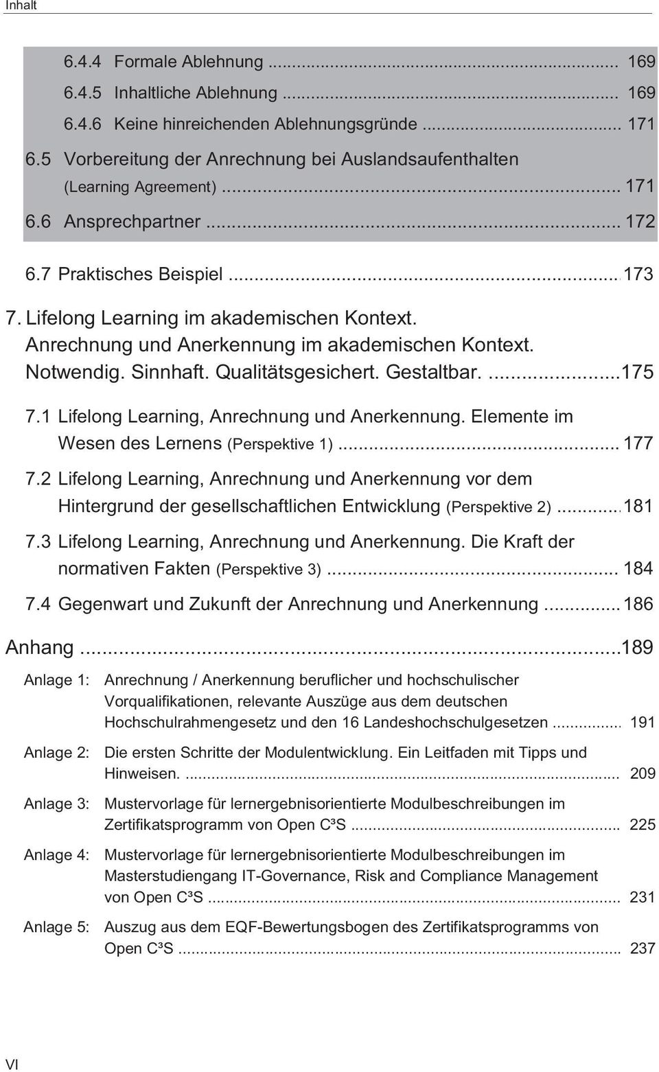 Qualitätsgesichert. Gestaltbar....175 7.1 Lifelong Learning, Anrechnung und Anerkennung. Elemente im Wesen des Lernens (Perspektive 1)... 177 7.