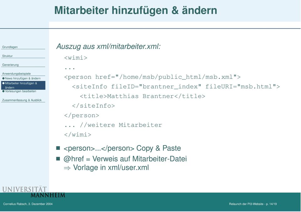 html"> <title>matthias Brantner</title> </siteinfo> </person>... //weitere Mitarbeiter </wimi> <person>.