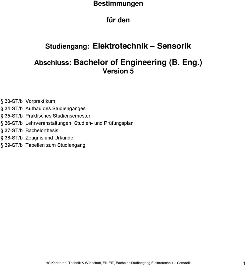 ) ersion 5 -ST/b orpraktikum -ST/b Aufbau des Studienganges 5-ST/b Praktisches Studiensemester -ST/b