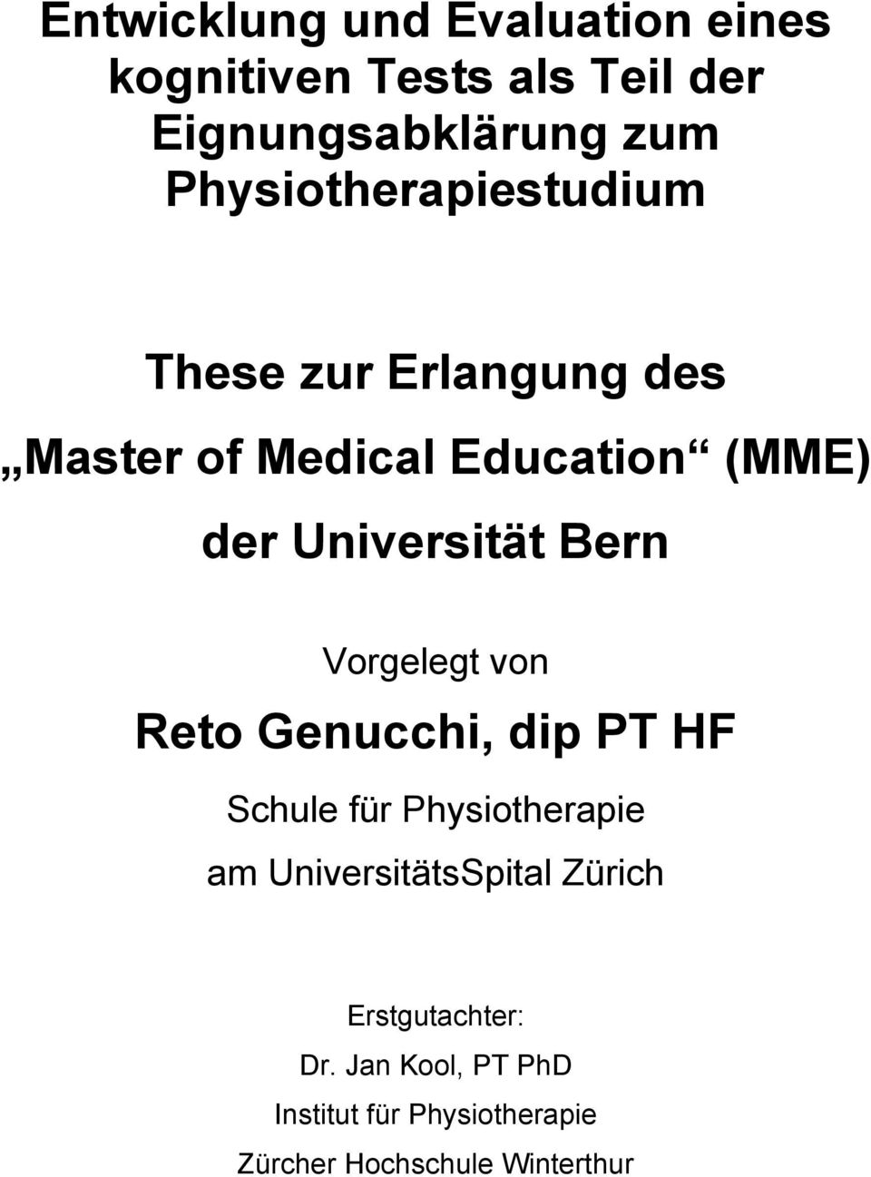 Universität Bern Vorgelegt von Reto Genucchi, dip PT HF Schule für Physiotherapie am