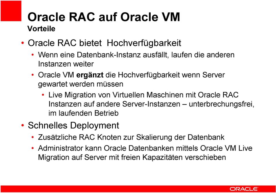 Oracle RAC Instanzen auf andere Server-Instanzen unterbrechungsfrei, im laufenden Betrieb Schnelles Deployment Zusätzliche RAC Knoten