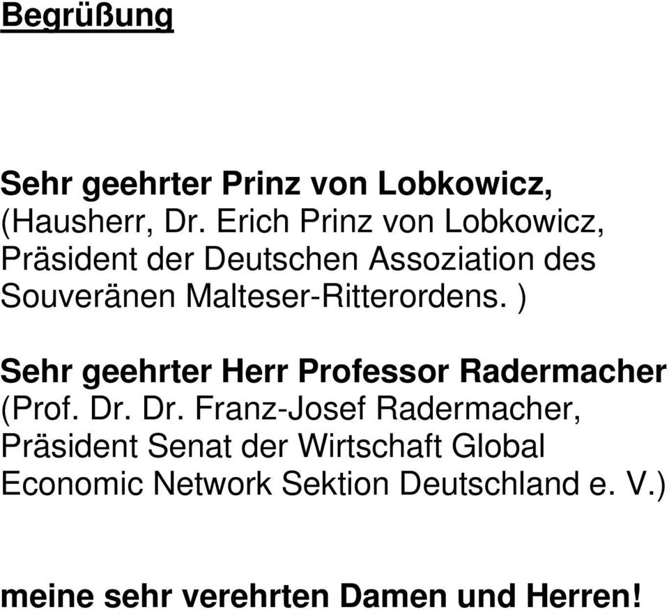 Malteser-Ritterordens. ) Sehr geehrter Herr Professor Radermacher (Prof. Dr.