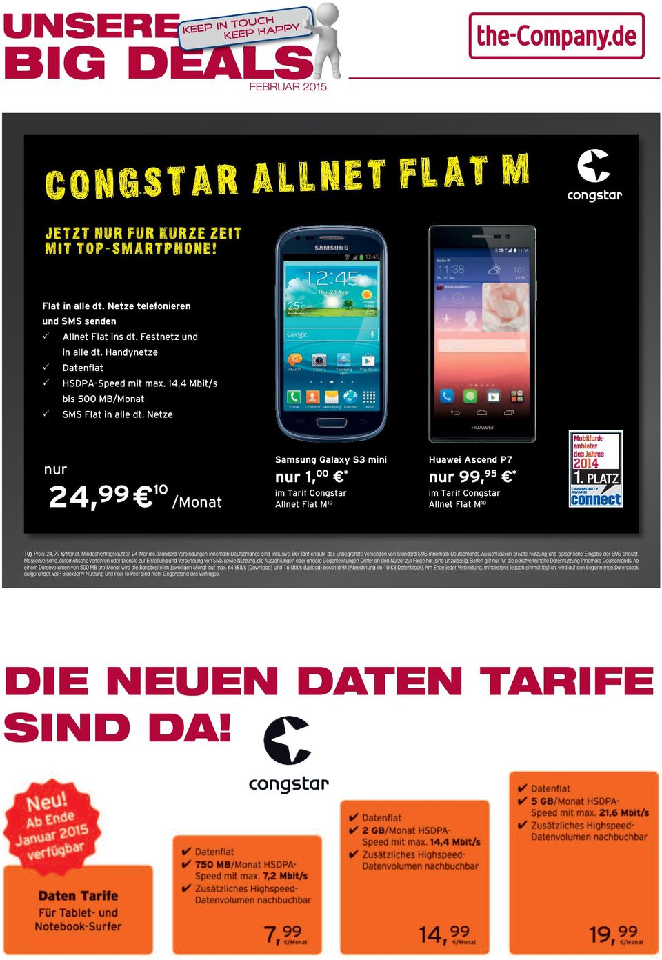 Netze nur 24,99 10 /Monat Samsung Galaxy S3 mini nur 1, 00 * im Tarif Congstar Allnet Flat M 10 Huawei Ascend P7 nur 99, 95 * im Tarif Congstar Allnet Flat M 10 10) Preis: 24,99 /Monat.