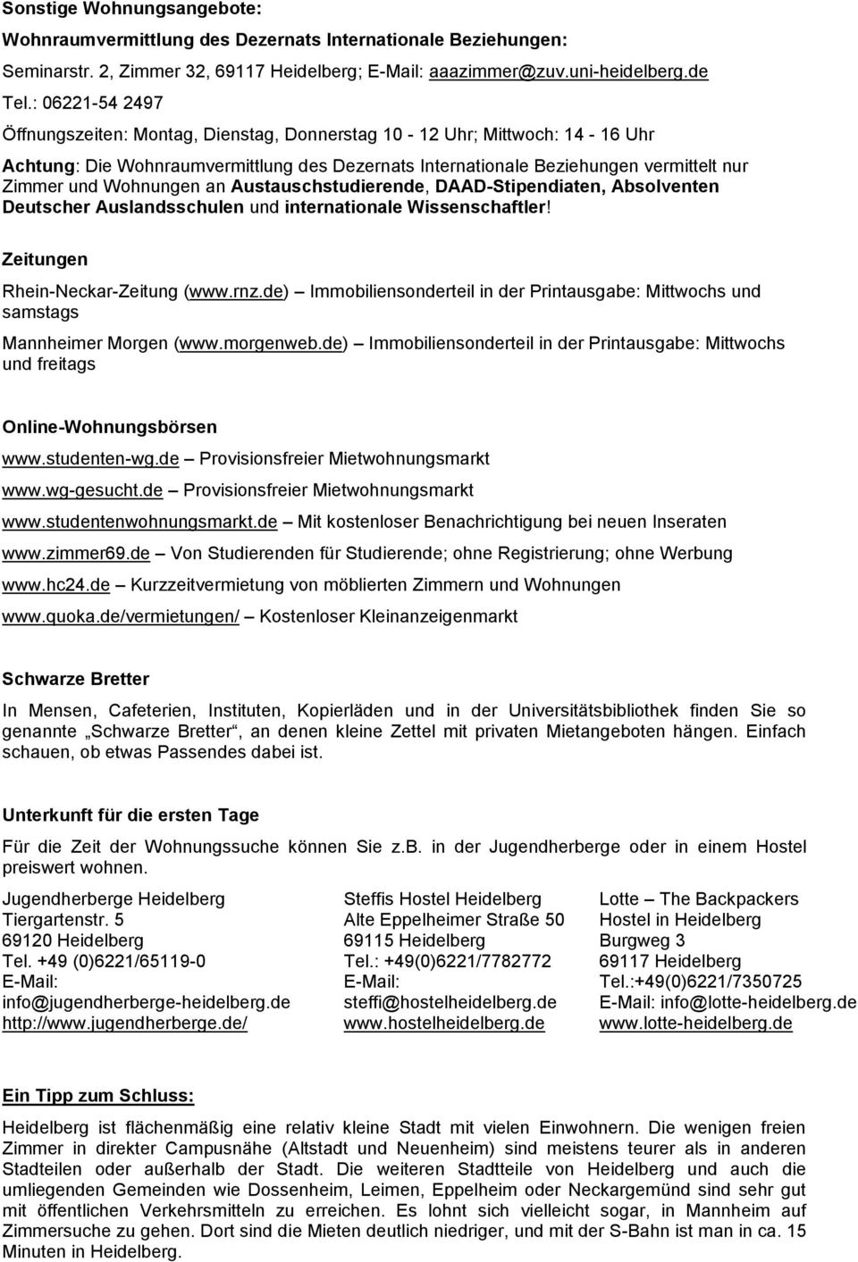 Wohnungen an Austauschstudierende, DAAD-Stipendiaten, Absolventen Deutscher Auslandsschulen und internationale Wissenschaftler! Zeitungen Rhein-Neckar-Zeitung (www.rnz.