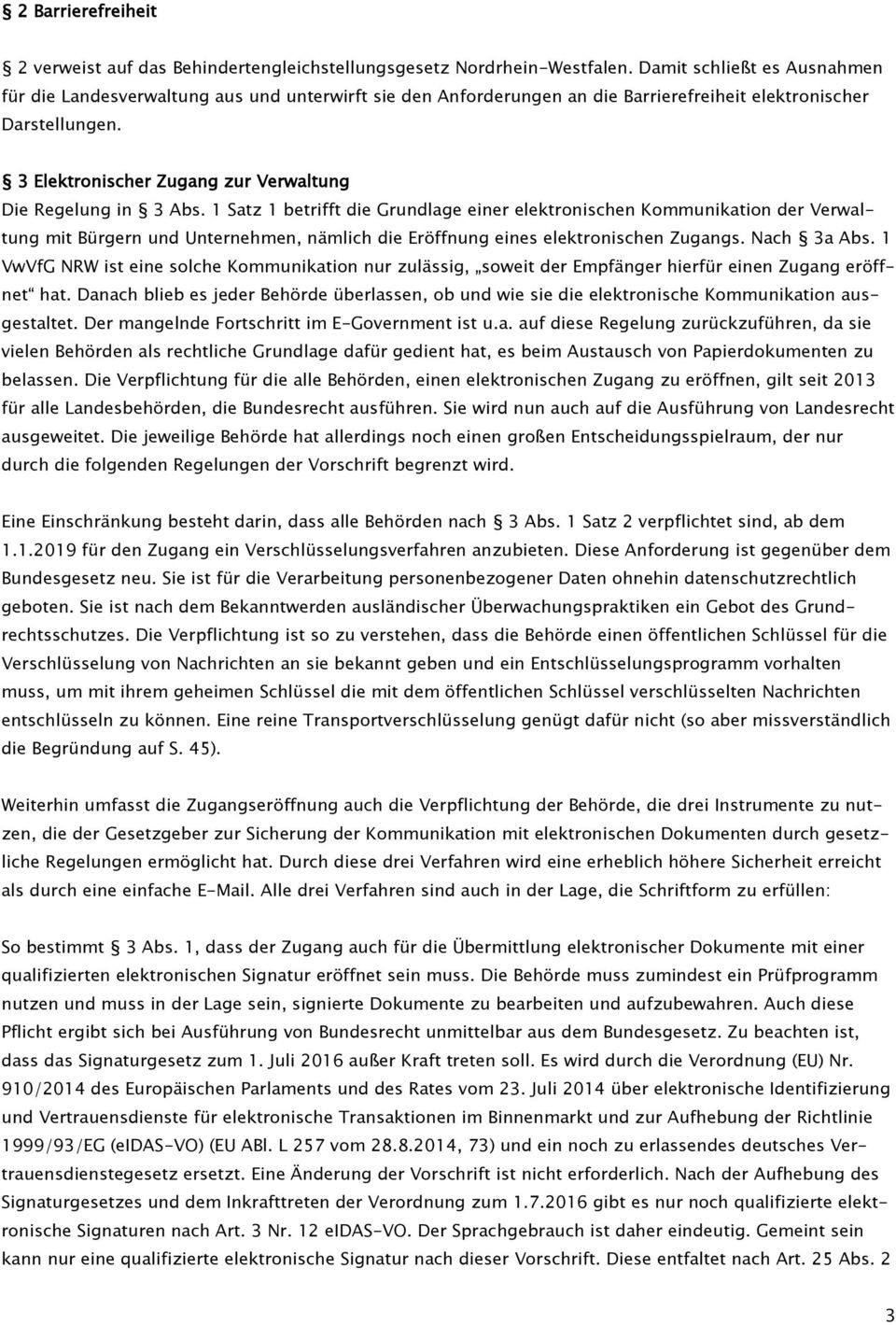 3 Elektronischer Zugang zur Verwaltung Die Regelung in 3 Abs.