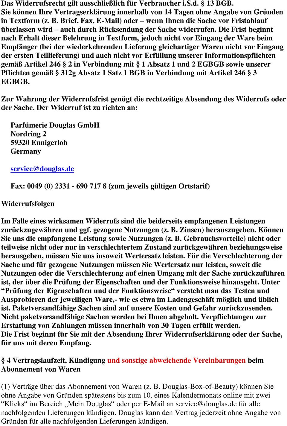 Teillieferung) und auch nicht vor Erfüllung unserer Informationspflichten gemäß Artikel 246 2 in Verbindung mit 1 Absatz 1 und 2 EGBGB sowie unserer Pflichten gemäß 312g Absatz 1 Satz 1 BGB in