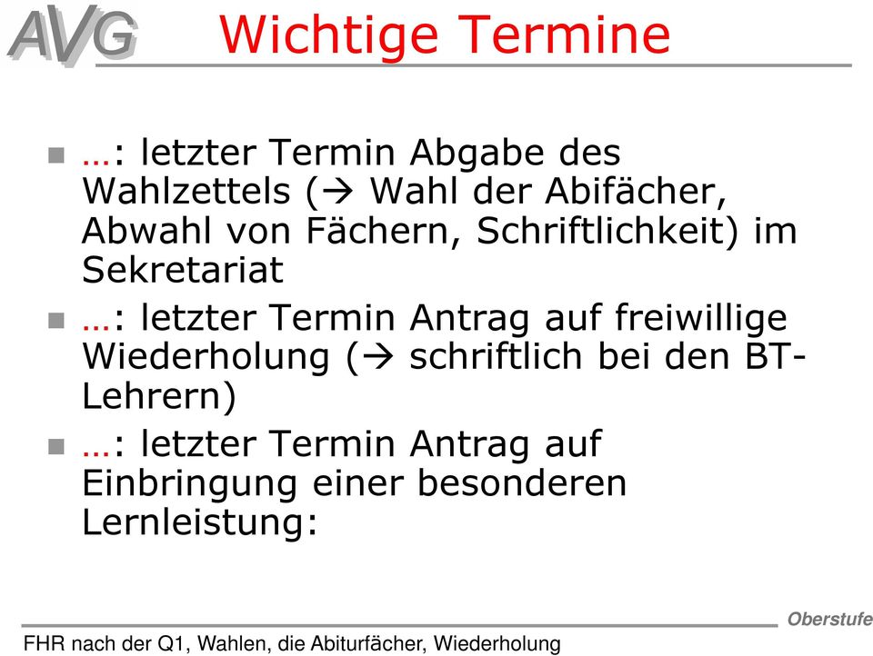 Termin Antrag auf freiwillige Wiederholung ( schriftlich bei den BT-