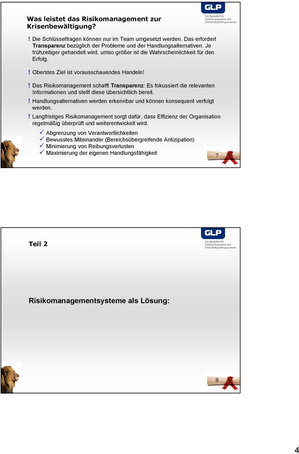 ! Das Risikomanagement schafft Transparenz: Es fokussiert die relevanten Informationen und stellt diese übersichtlich bereit.