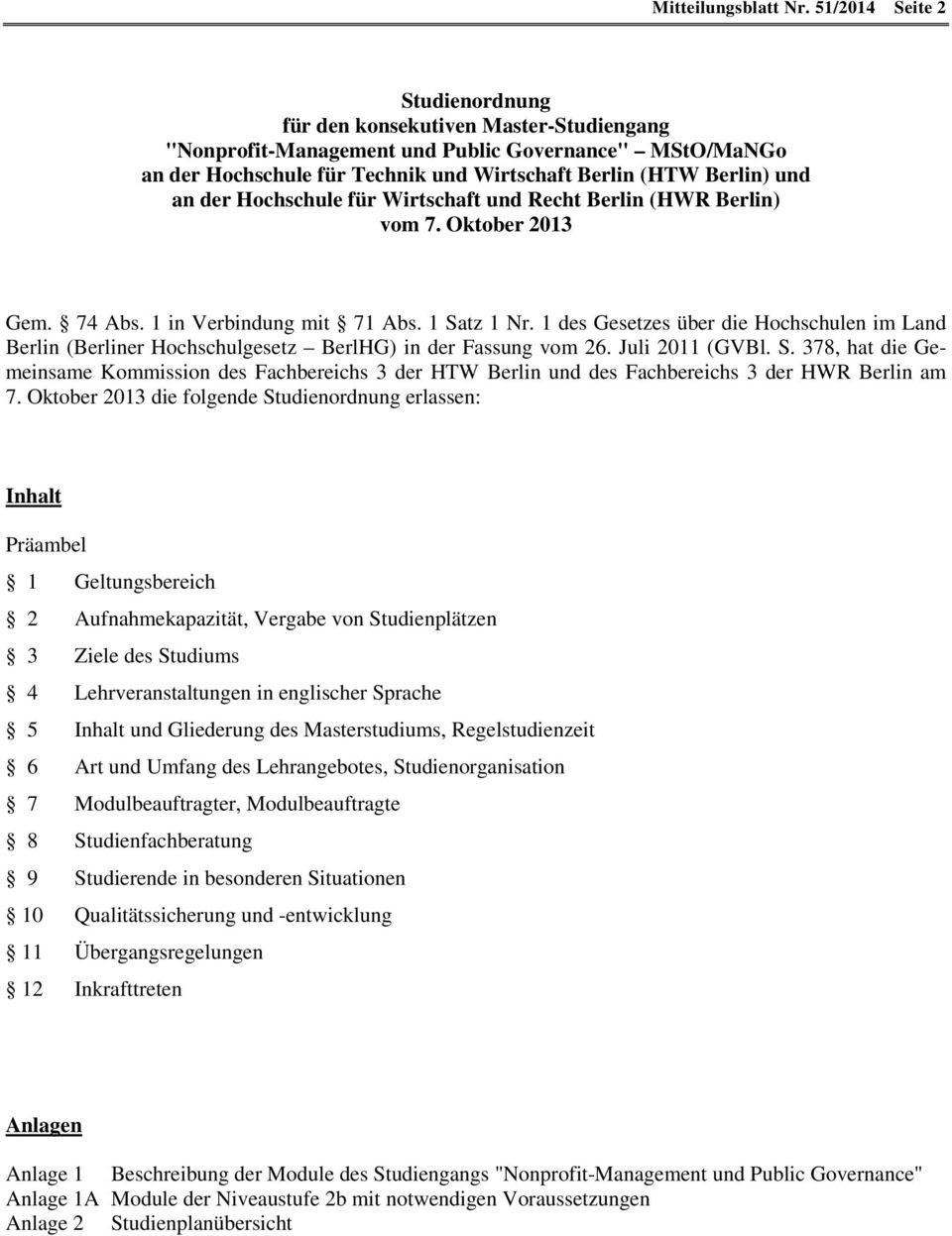 der Hochschule für Wirtschaft und Recht Berlin (HWR Berlin) vom 7. Oktober 2013 Gem. 74 Abs. 1 in Verbindung mit 71 Abs. 1 Satz 1 Nr.