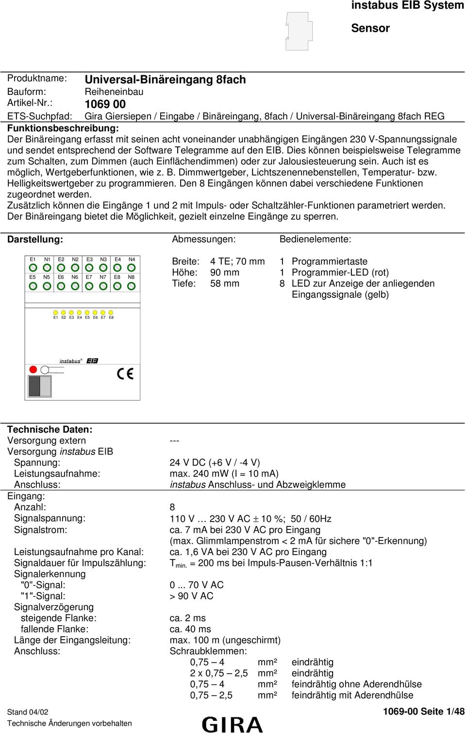 Eingängen 230 V-Spannungssignale und sendet entsprechend der Software Telegramme auf den EIB.