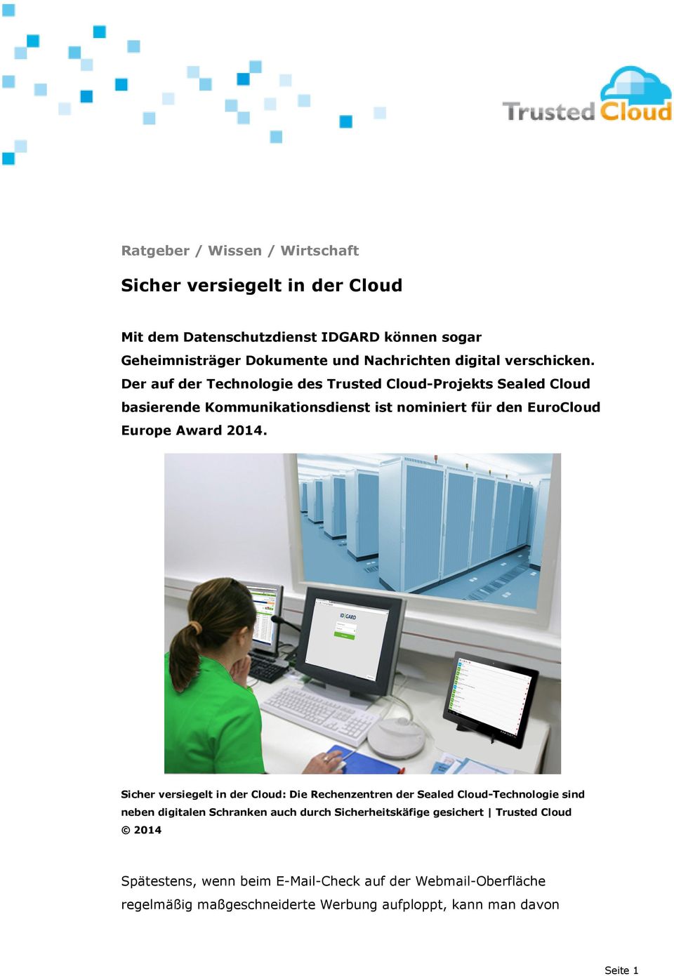 Der auf der Technologie des Trusted Cloud-Projekts Sealed Cloud basierende Kommunikationsdienst ist nominiert für den EuroCloud Europe Award 2014.