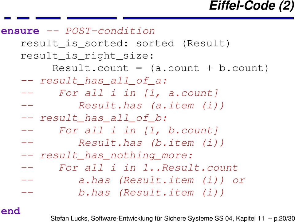 item (i)) -- result_has_all_of_b: -- For all i in [1, b.count] -- Result.has (b.