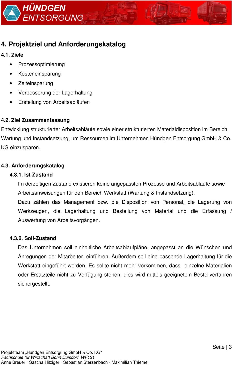 GmbH & Co. KG einzusparen. 4.3. Anforderungskatalog 4.3.1.