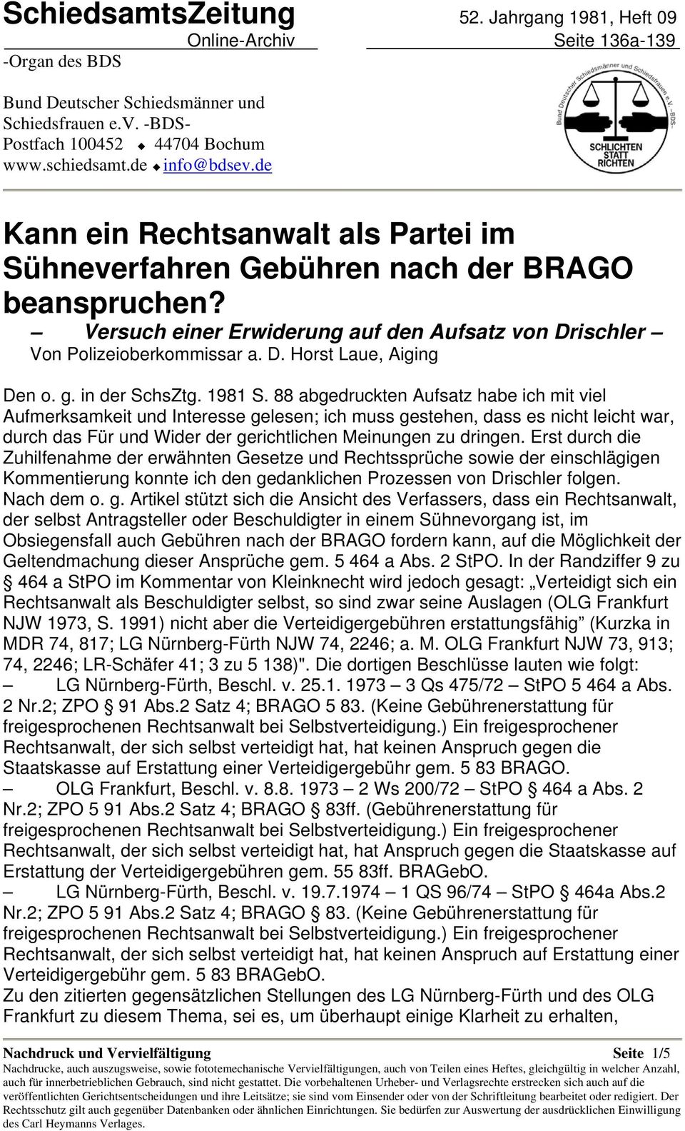 88 abgedruckten Aufsatz habe ich mit viel Aufmerksamkeit und Interesse gelesen; ich muss gestehen, dass es nicht leicht war, durch das Für und Wider der gerichtlichen Meinungen zu dringen.