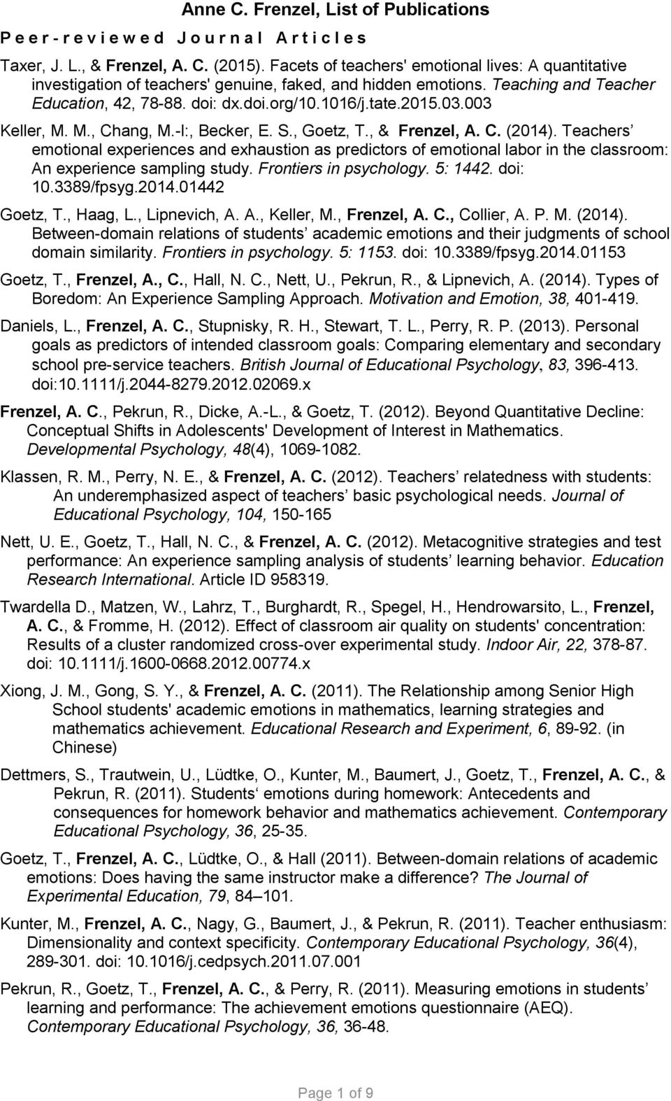 003 Keller, M. M., Chang, M.-l:, Becker, E. S., Goetz, T., & Frenzel, A. C. (2014).
