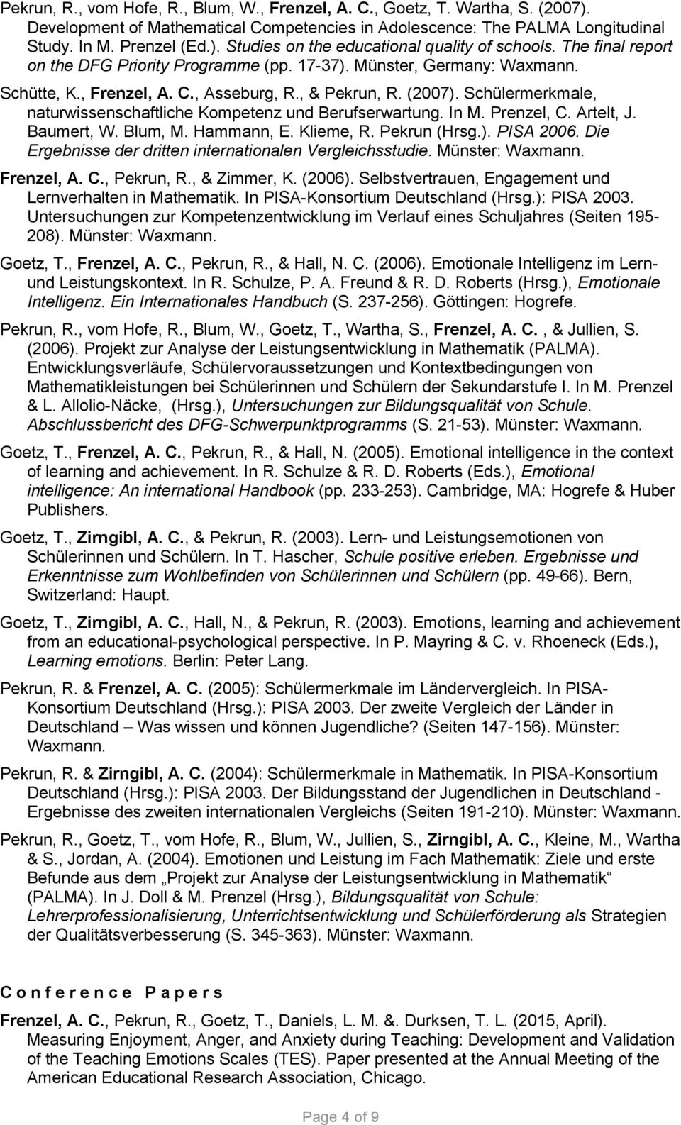 Schülermerkmale, naturwissenschaftliche Kompetenz und Berufserwartung. In M. Prenzel, C. Artelt, J. Baumert, W. Blum, M. Hammann, E. Klieme, R. Pekrun (Hrsg.). PISA 2006.