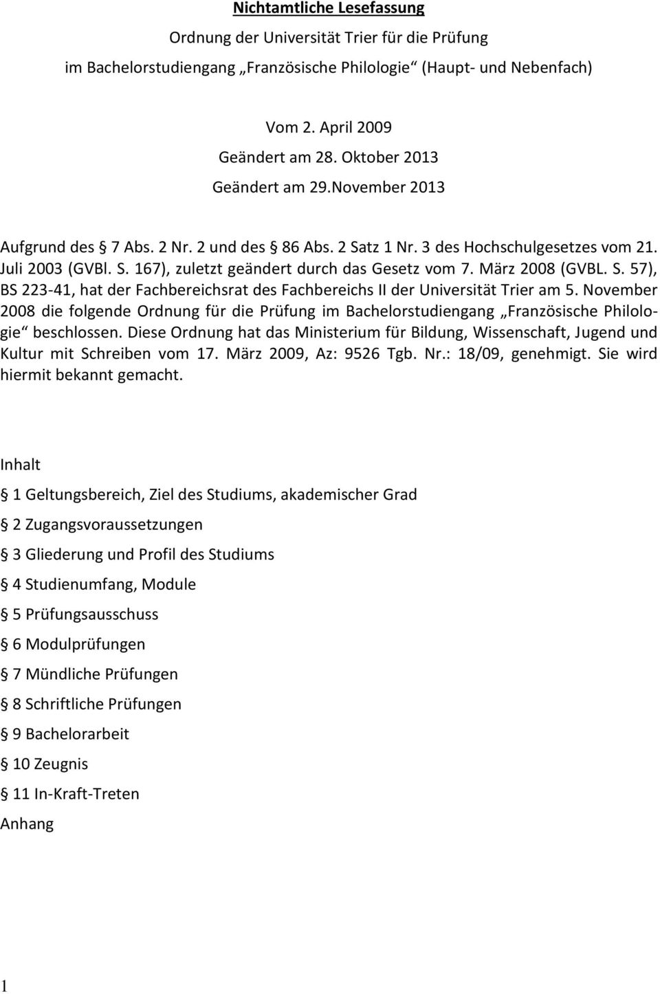März 2008 (GVBL. S. 57), BS 223-41, hat der Fachbereichsrat des Fachbereichs II der Universität Trier am 5.