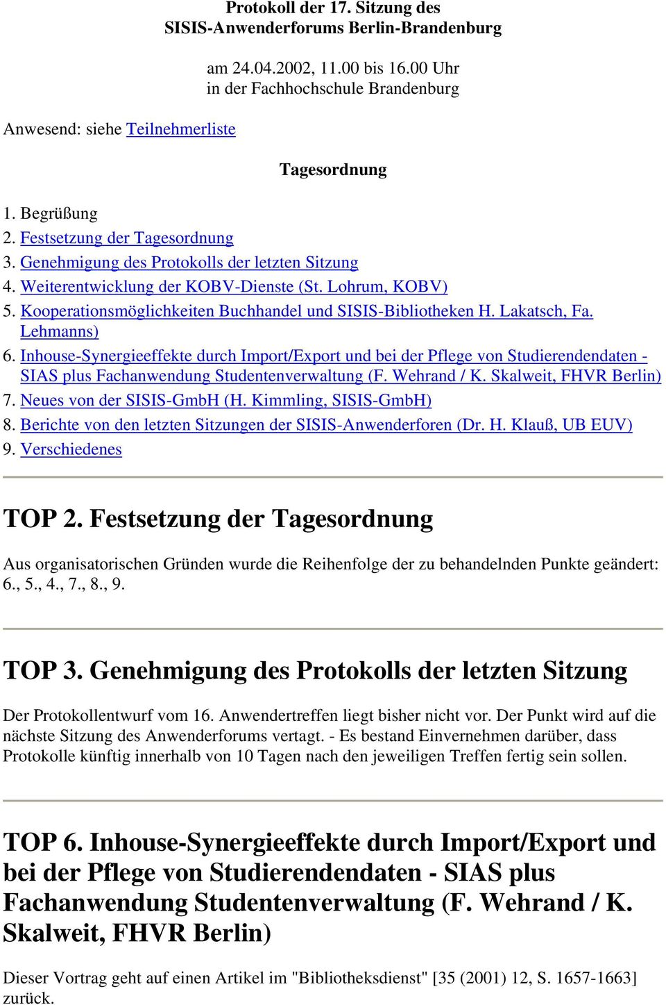 Kooperationsmöglichkeiten Buchhandel und SISIS-Bibliotheken H. Lakatsch, Fa. Lehmanns) 6.