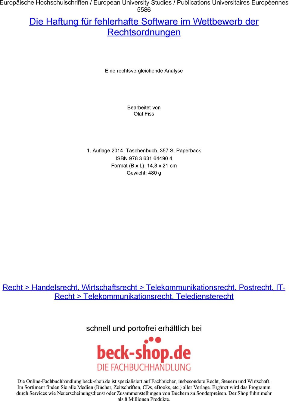 Paperback ISBN 978 3 631 64490 4 Format (B x L): 14,8 x 21 cm Gewicht: 480 g Recht > Handelsrecht, Wirtschaftsrecht > Telekommunikationsrecht, Postrecht, IT- Recht > Telekommunikationsrecht,