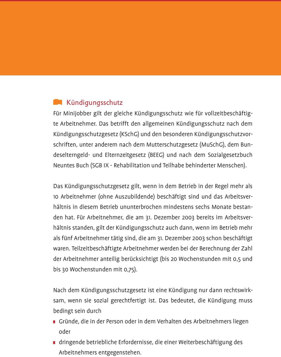 Bundeselterngeld- und Eltern zeitgesetz (BEEG) und nach dem Sozialgesetzbuch Neuntes Buch (SGB IX - Reha bilitation und Teilhabe behinderter Menschen).