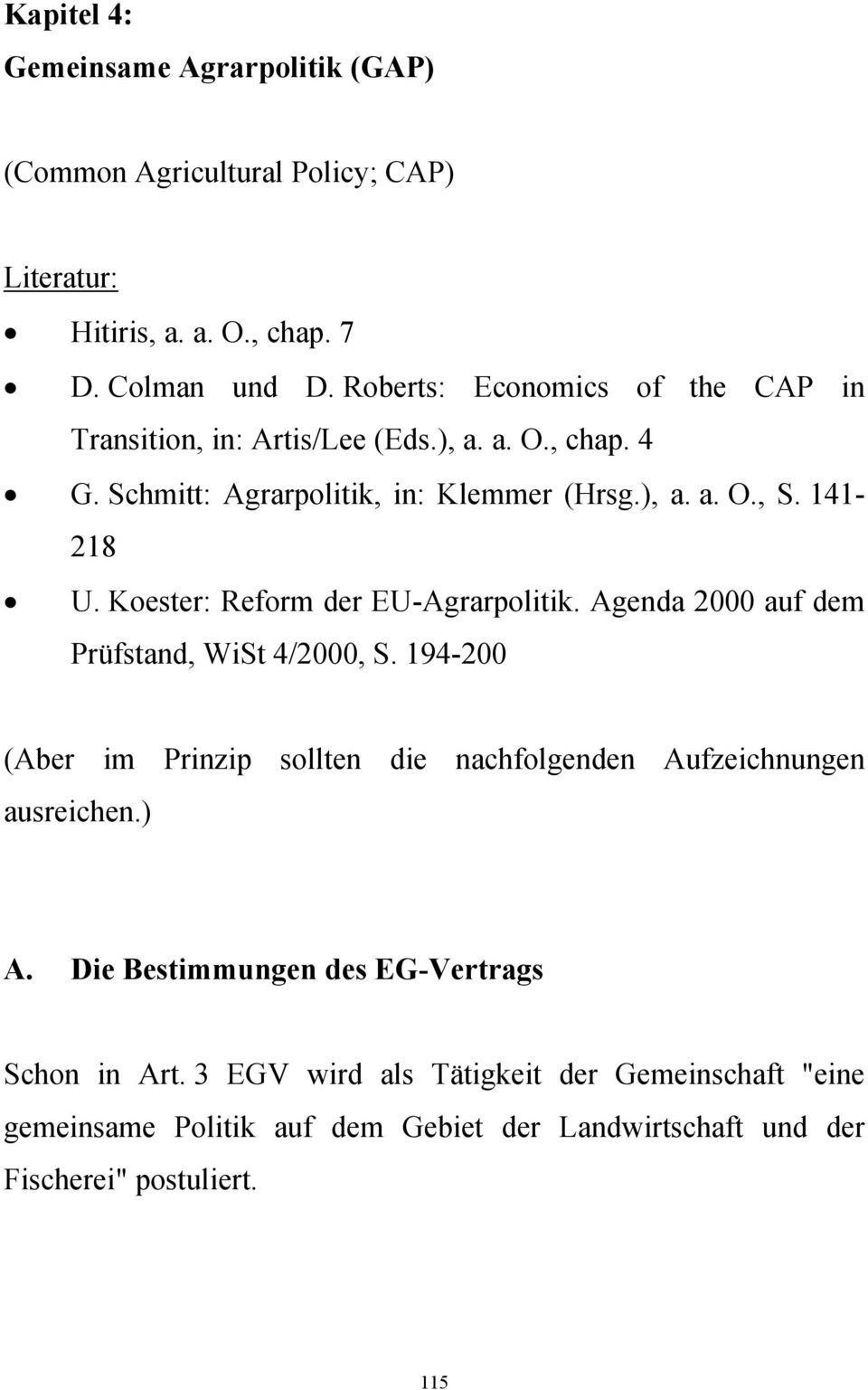 Koester: Reform der EU-Agrarpolitik. Agenda 2000 auf dem Prüfstand, Wit 4/2000,.