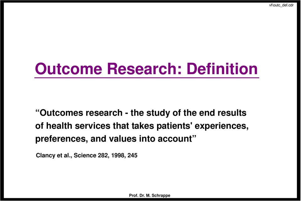 the study of the end results of health services that