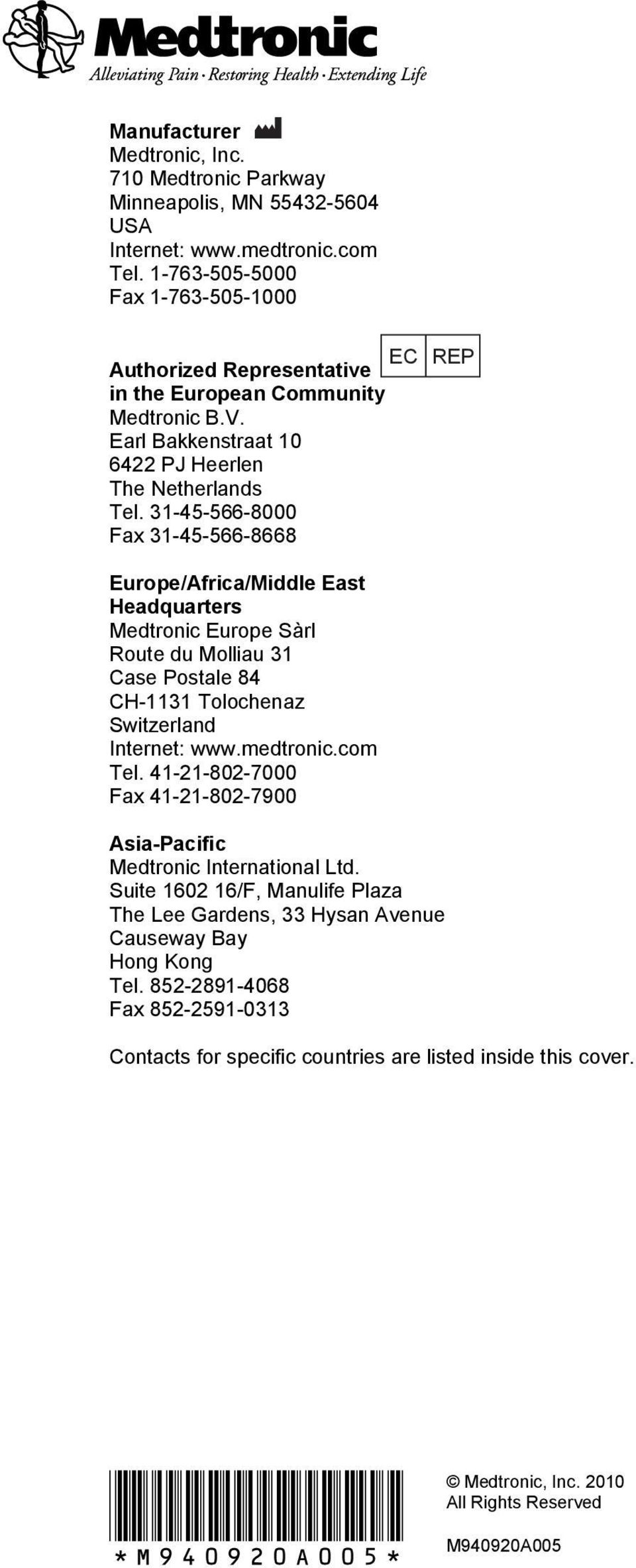 31-45-566-8000 Fax 31-45-566-8668 Europe/Africa/Middle East Headquarters Medtronic Europe Sàrl Route du Molliau 31 Case Postale 84 CH-1131 Tolochenaz Switzerland Internet: www.medtronic.com Tel.