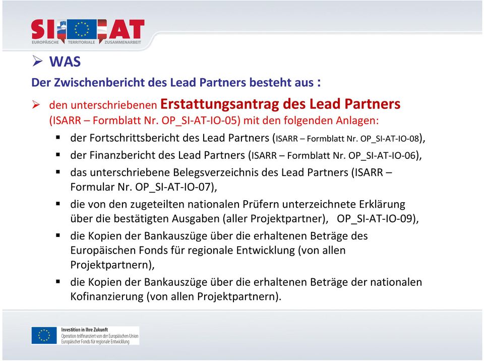OP_SI-AT-IO-06), das unterschriebene Belegsverzeichnis des Lead Partners (ISARR Formular Nr.