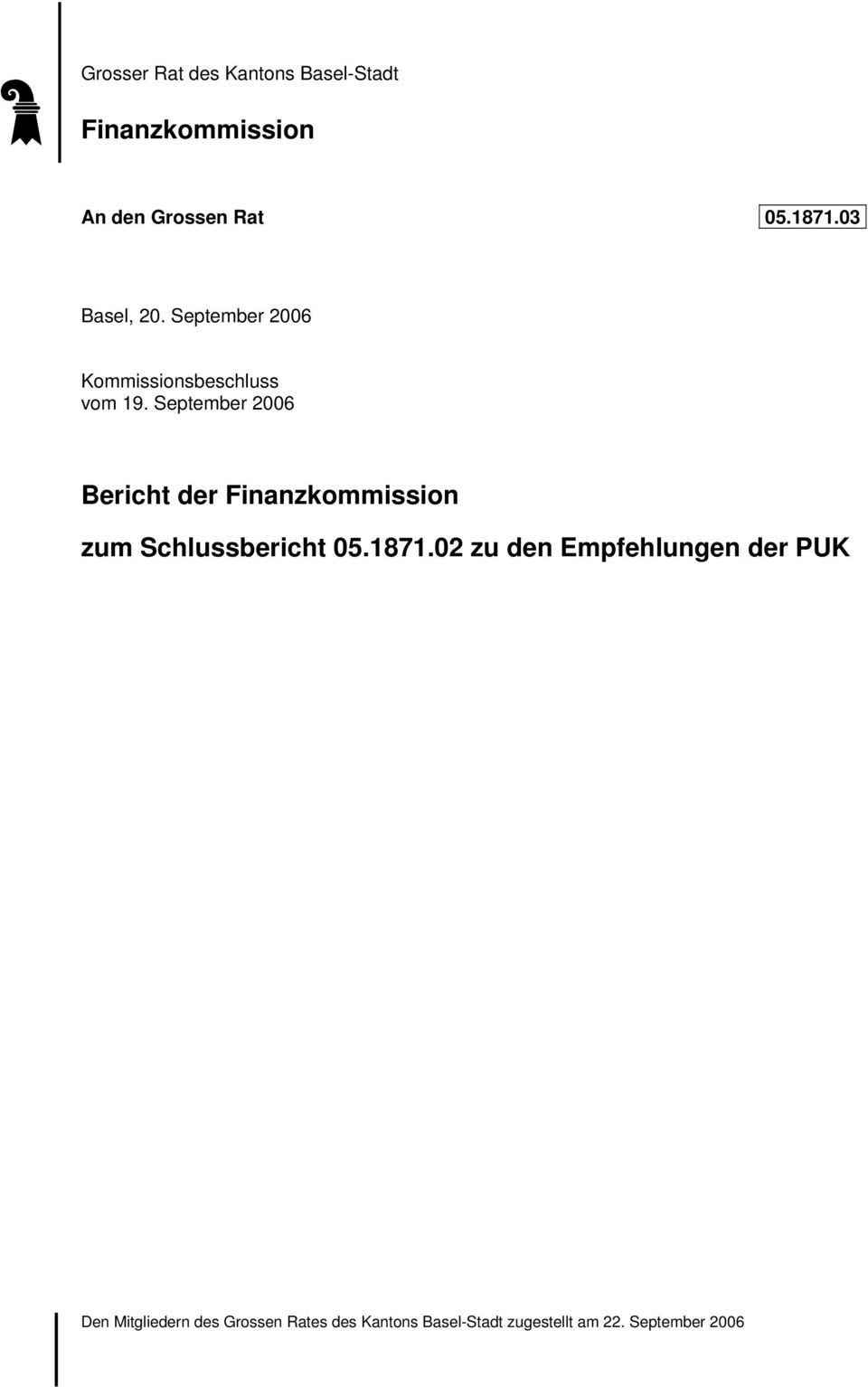September 2006 Bericht der Finanzkommission zum Schlussbericht 05.1871.