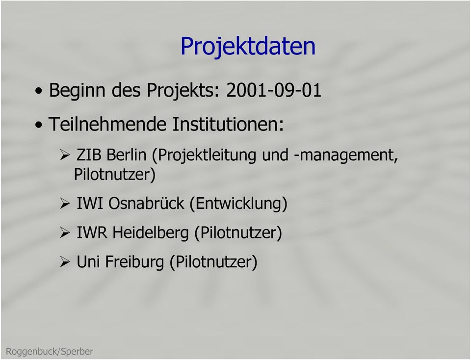 (Projektleitung und -management, Pilotnutzer) IWI