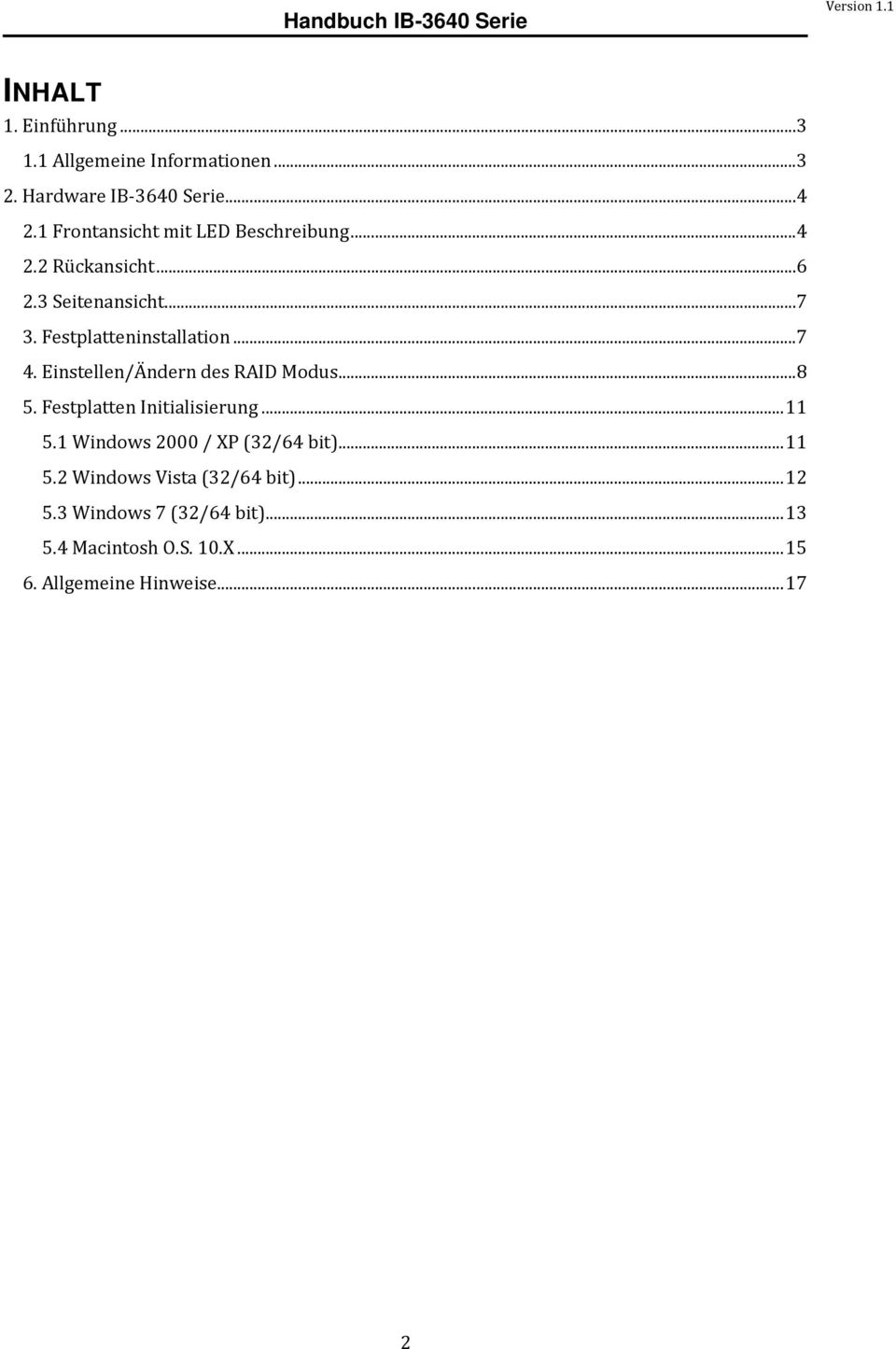 .. 7 4. Einstellen/Ändern des RAID Modus... 8 5. Festplatten Initialisierung... 11 5.