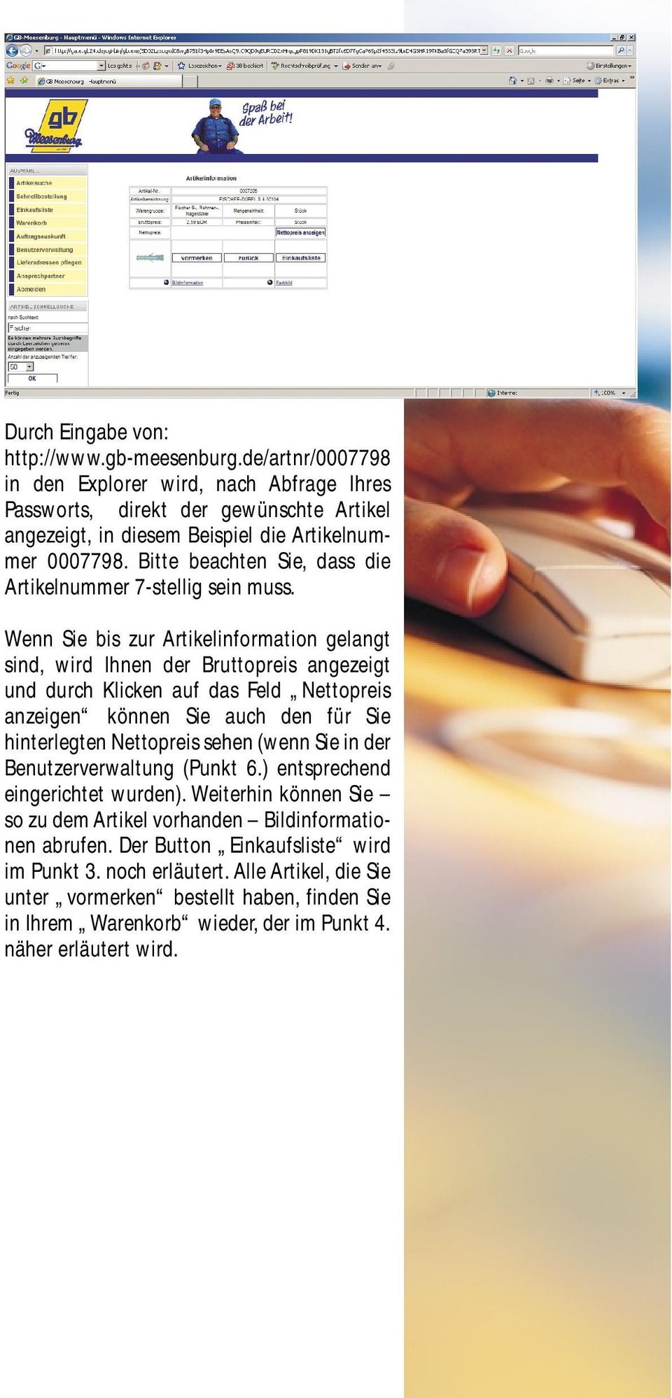 Wenn Sie bis zur Artikelinformation gelangt sind, wird Ihnen der Bruttopreis angezeigt und durch Klicken auf das Feld Nettopreis anzeigen können Sie auch den für Sie hinterlegten Nettopreis sehen