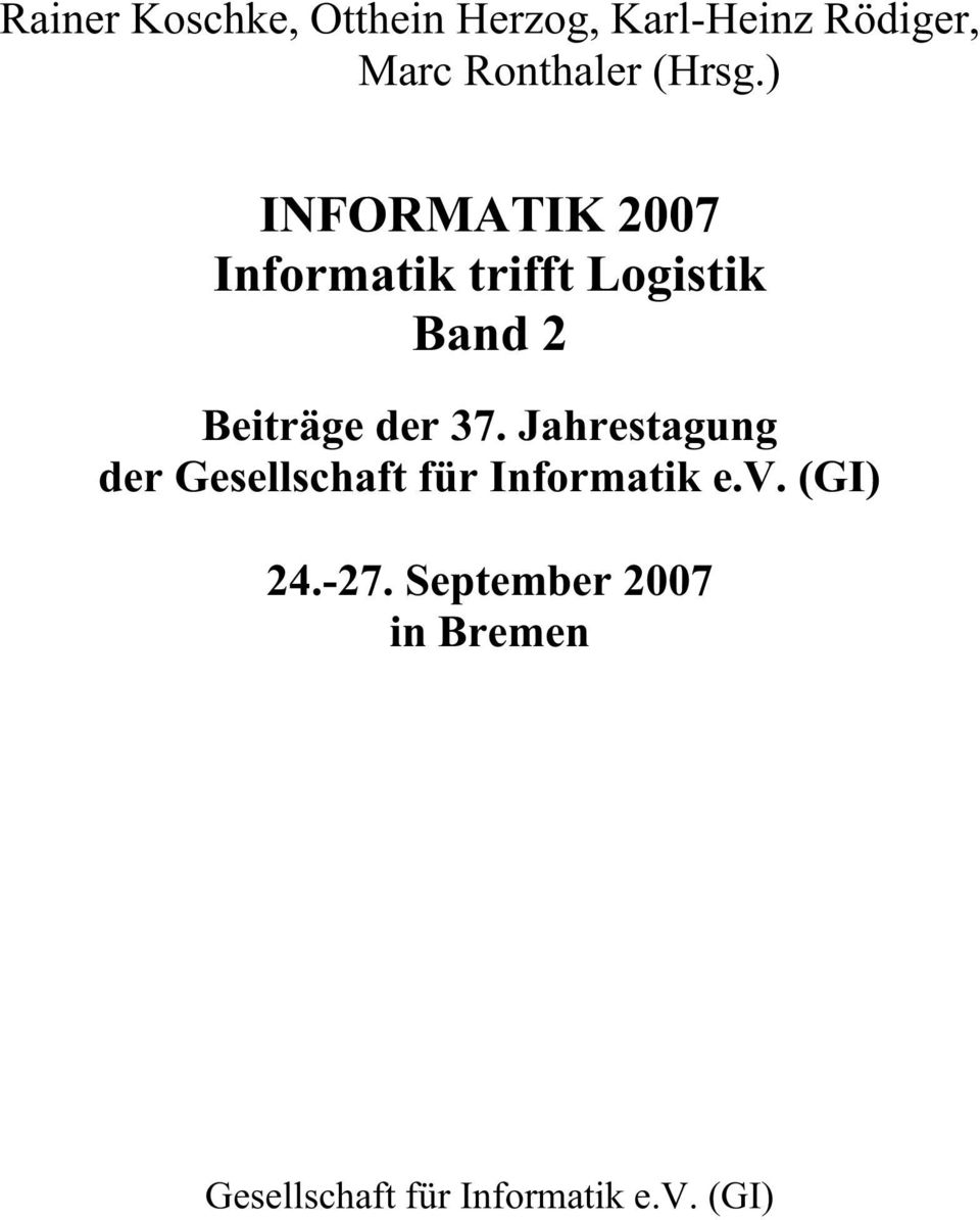 ) INFORMATIK 2007 Informatik trifft Logistik Band2 Beiträge der