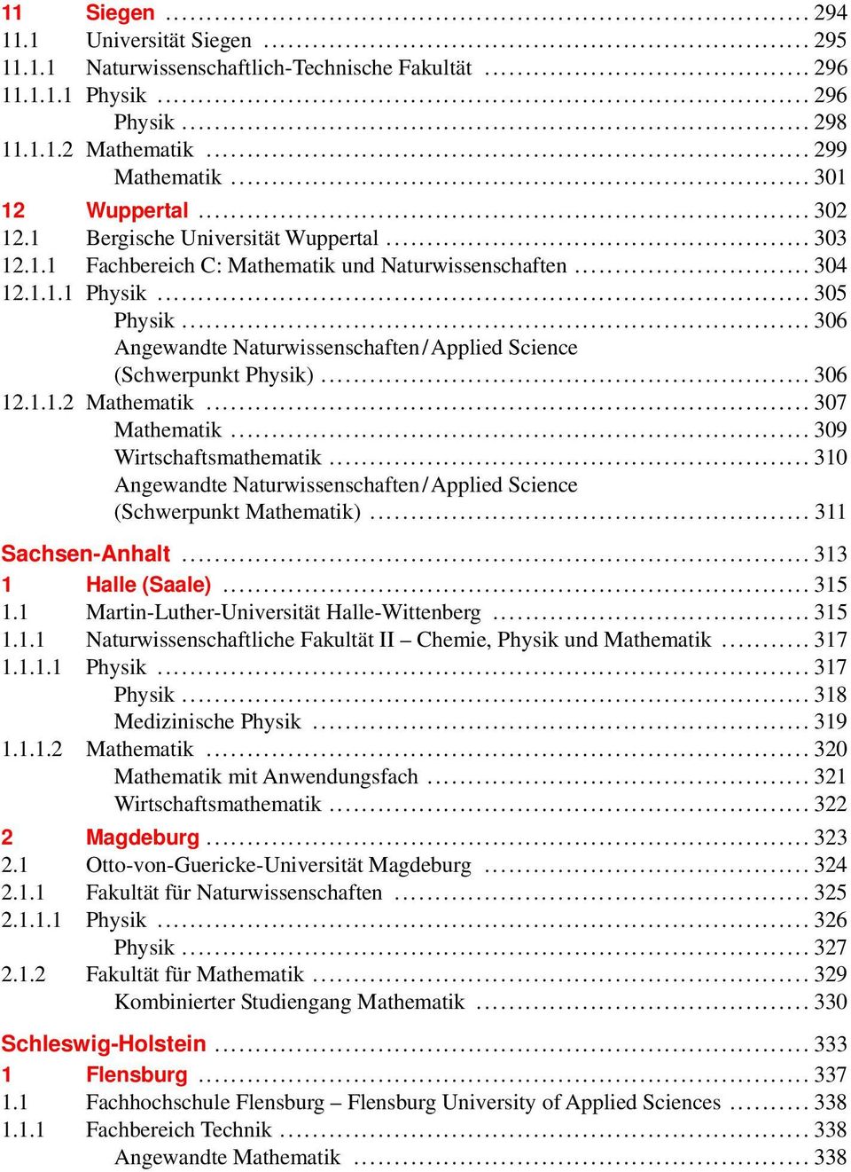 .. 306 Angewandte Naturwissenschaften / Applied Science (Schwerpunkt Physik)... 306 12.1.1.2 Mathematik... 307 Mathematik... 309 Wirtschaftsmathematik.