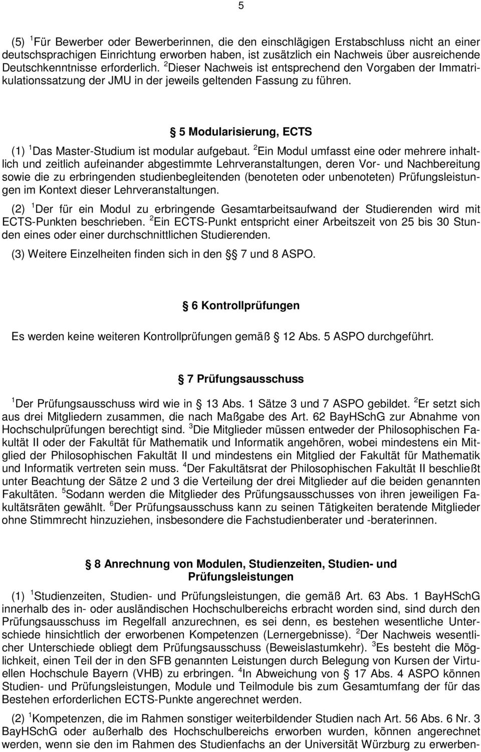 5 Modularisierung, ECTS (1) 1 Das Master-Studium ist modular aufgebaut.