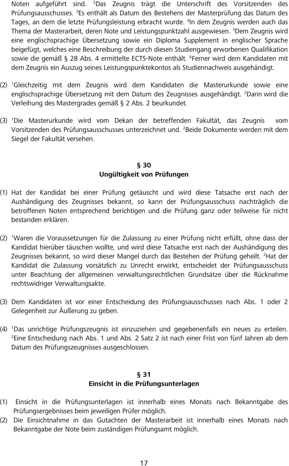 4 In dem Zeugnis werden auch das Thema der Masterarbeit, deren Note und Leistungspunktzahl ausgewiesen.