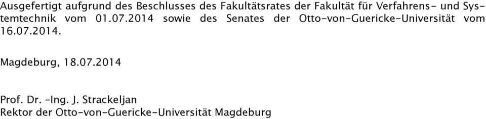 2014 sowie des Senates der Otto-von-Guericke-Universität vom 16.07.2014. Magdeburg, 18.