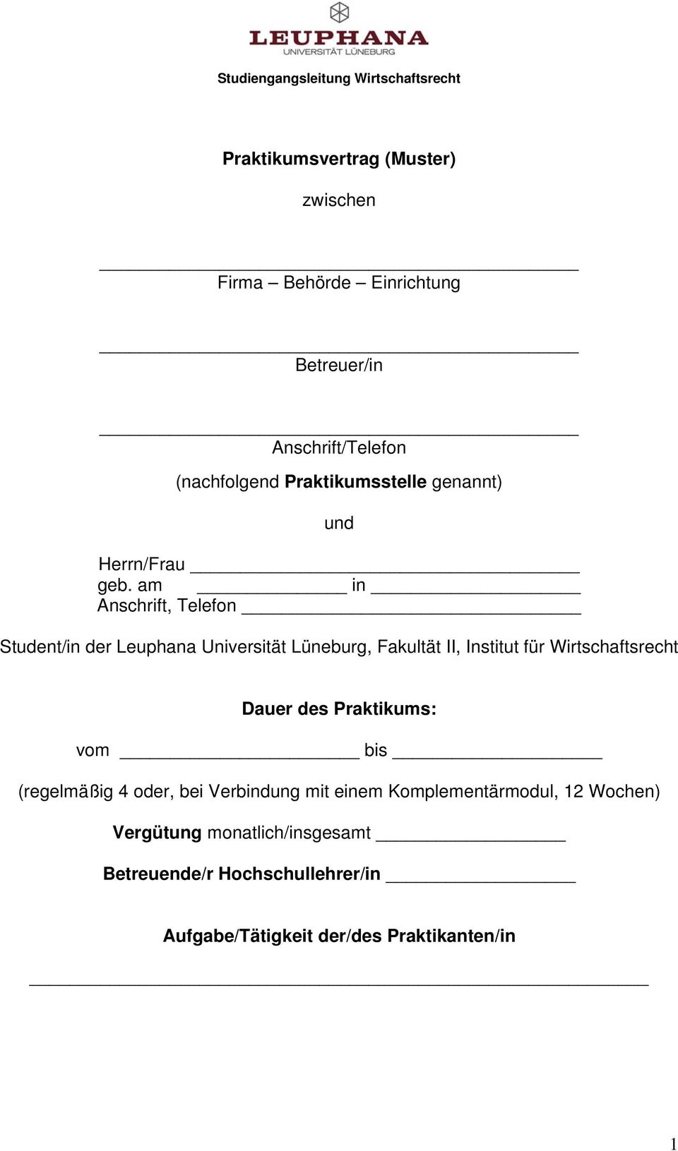 am in Anschrift, Telefon Student/in der Leuphana Universität Lüneburg, Fakultät II, Institut für Wirtschaftsrecht Dauer des