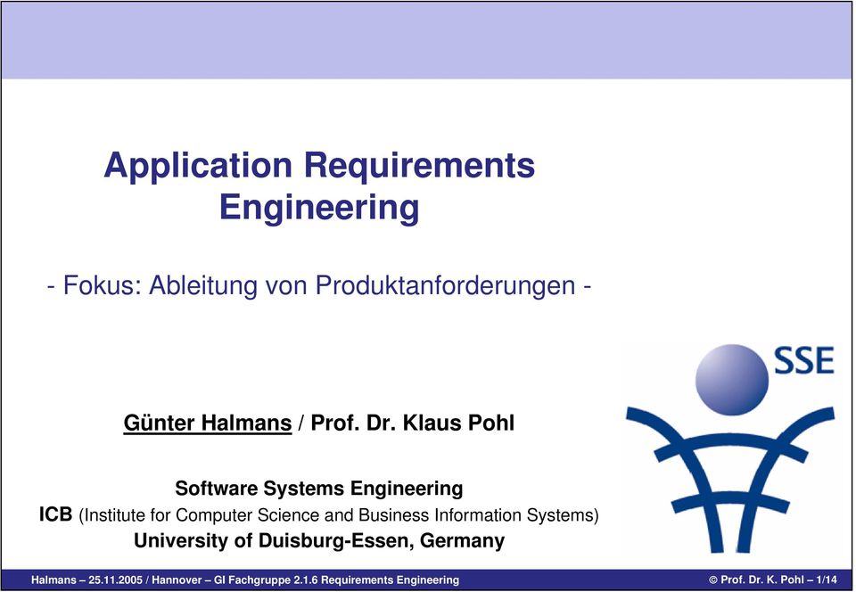 Klaus Pohl Software Systems Engineering ICB (Institute for Computer Science and Business