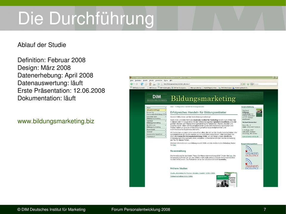 Präsentation: 12.06.2008 Dokumentation: läuft www.bildungsmarketing.